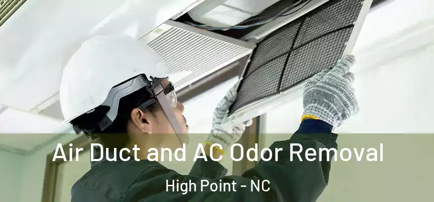  Air Duct and AC Odor Removal High Point - NC