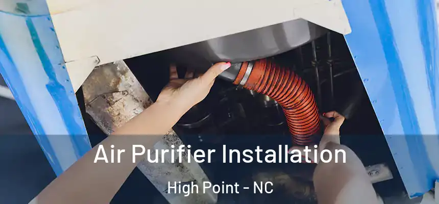  Air Purifier Installation High Point - NC