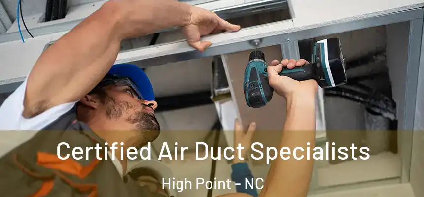Certified Air Duct Specialists High Point - NC