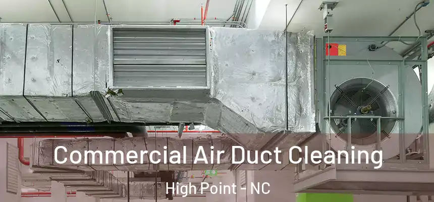  Commercial Air Duct Cleaning High Point - NC
