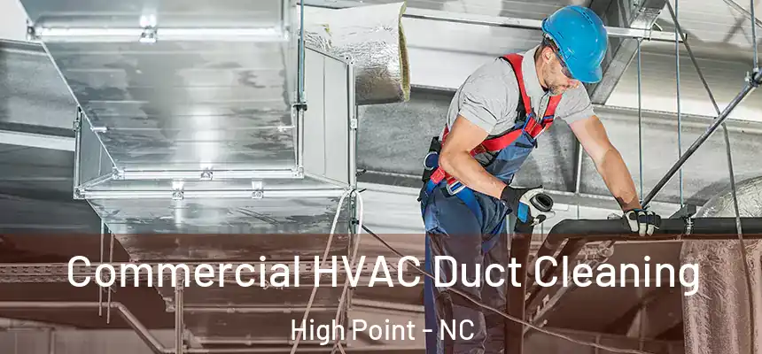  Commercial HVAC Duct Cleaning High Point - NC