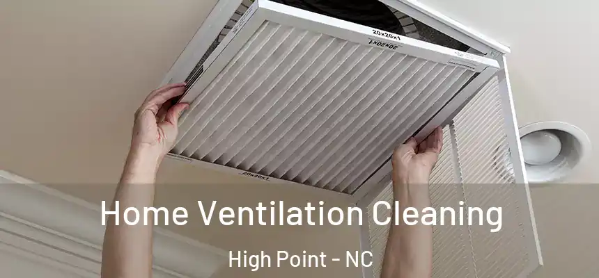  Home Ventilation Cleaning High Point - NC