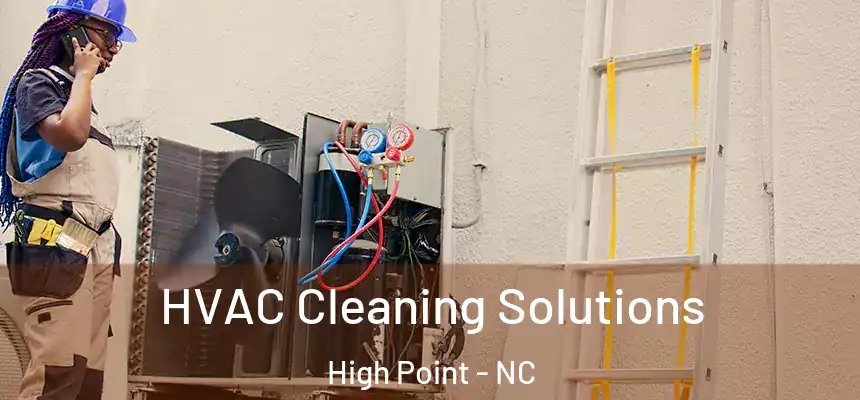  HVAC Cleaning Solutions High Point - NC