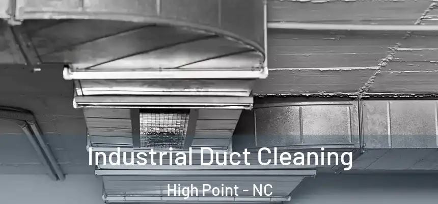  Industrial Duct Cleaning High Point - NC