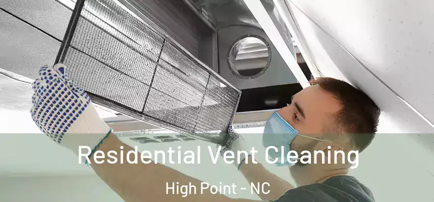  Residential Vent Cleaning High Point - NC