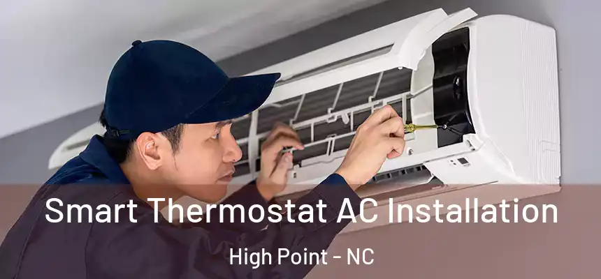  Smart Thermostat AC Installation High Point - NC